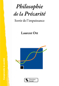 PHILOSOPHIE DE LA PRECARITE - SORTIR DE L'IMPUISSANCE