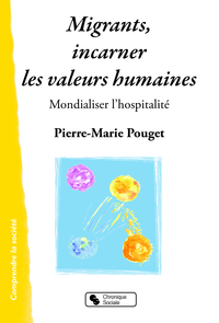 MIGRANTS, INCARNER LES VALEURS HUMAINES