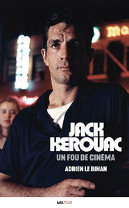 Jack Kerouac, un fou de cinéma