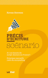 Précis d’écriture du scénario 2 (script-doctor/storytelling) [cartonné]