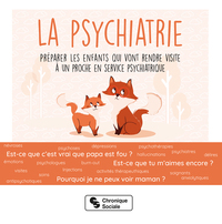 PSYCHIATRIE (LA) - PREPARER LES ENFANTS QUI VONT RENDRE VISITE A UN PROCHE EN SERVICE PSYCHIATRIQUE