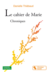 LE CAHIER DE MARIE - CHRONIQUES