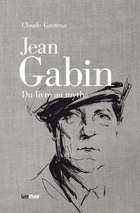 Jean Gabin, du livre au mythe