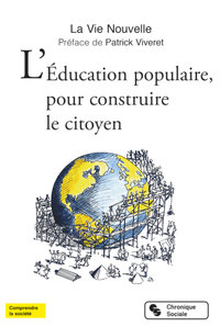 L'EDUCATION POPULAIRE, POUR CONSTRUIRE LE CITOYEN