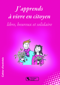 J'apprends à vivre en citoyen libre, heureux et solidaire