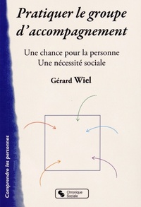 Pratiquer le groupe d'accompagnement une chance pour la personne, une nécessité sociale