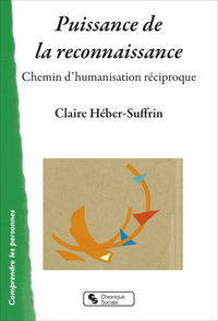 PUISSANCE DE LA RECONNAISSANCE - CHEMIN D'HUMANISATION RECIPROQUE