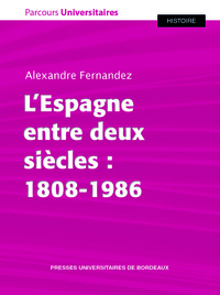 L’Espagne entre deux siècles : 1808-1986