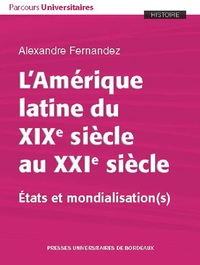 L'AMERIQUE LATINE DU XIXE SIECLE AU XXIE SIECLE - ETATS ET MONDIALISATION(S)