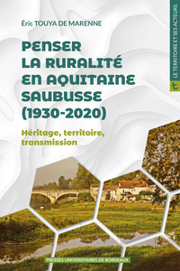 PENSER LA RURALITE EN AQUITAINE SAUBUSSE (1930-2020) - HERITAGE, TERRITOIRE, TRANSMISSION