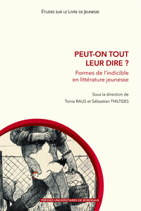 PEUT-ON TOUT LEUR DIRE ? - FORMES DE L INDICIBLE EN LITTERATURE JEUNESSE