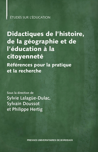 DIDACTIQUES DE L HISTOIRE, DE LA GEOGRAPHIE ET DE L EDUCATION A LA CITOYENNETE - REFERENCE POUR LA P