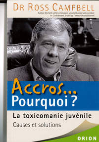 ACCROS...POURQUOI ? LA TOXICOMANIE JUVENILE - CAUSES ET SOLUTIONS