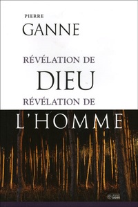 REVELATION DE DIEU, REVELATION DE L'HOMME