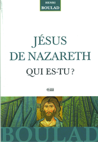 JESUS DE NAZARETH QUI EST-TU ?
