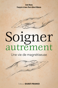 Soigner autrement - Une vie de magnétiseuse