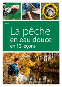 LA PECHE EN EAU DOUCE EN 12 LECONS