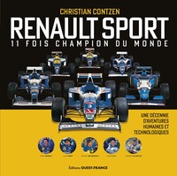RENAULT SPORT, 11 FOIS CHAMPION DU MONDE - UNE DECENNIE D'AVENTURES HUMAINES ET TECHNOLOGIQUES