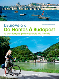 L'EUROVELO 6 - DE NANTES A BUDAPEST