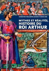 Mythes et réalités, histoire du roi Arthur