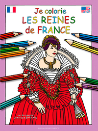 JE COLORIE LES REINES DE FRANCE