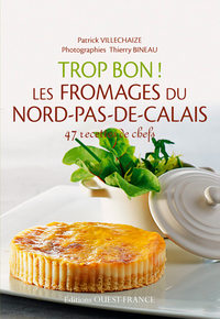 Trop bon ! Les fromages du Nord-Pas-de-Calais