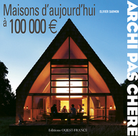 Maisons d'aujourd'hui à 100 000 euros