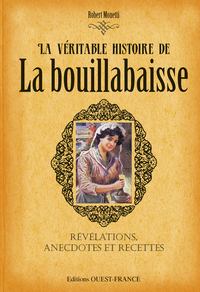 La véritable histoire de la bouillabaisse