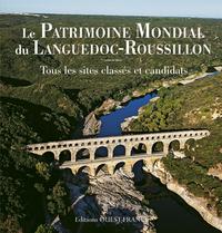 Le Patrimoine mondial du Languedoc-Roussillon