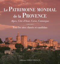 Le Patrimoine mondial de la Provence