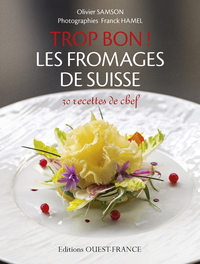 TROP BON ! LES FROMAGES DE SUISSE