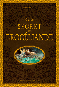 GUIDE SECRET DE BROCELIANDE