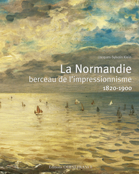 La Normandie, berceau de l'Impressionnisme