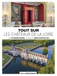 TOUT SUR LES CHATEAUX DE LA LOIRE