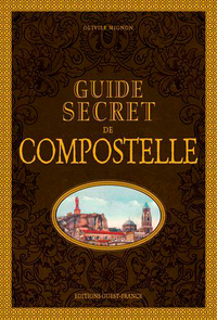 GUIDE SECRET DE COMPOSTELLE