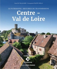 Le patrimoine - Histoires de transmissions en Centre-Val de Loire