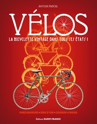 VELOS, LA BICYCLETTE VINTAGE DANS TOUS SES ETATS