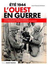 Eté 1944 : l'Ouest en guerre