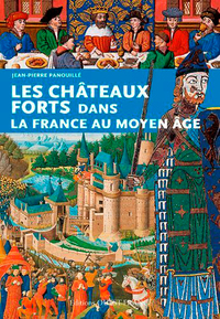 LES CHATEAUX FORTS DANS LA FRANCE AU MOYEN AGE