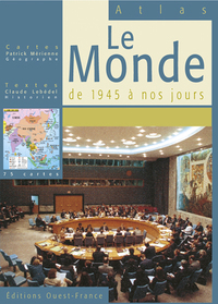 ATLAS DU MONDE DE 1945 A NOS JOURS