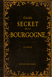 GUIDE SECRET DE LA BOURGOGNE