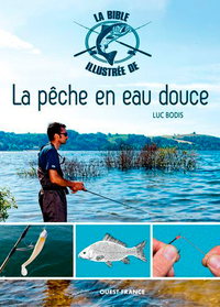 BIBLE ILLUSTREE DE LA PECHE EN EAU DOUCE