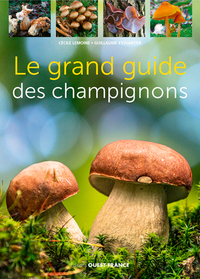 Le grand guide des champignons