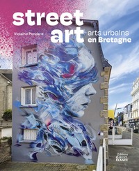 LE STREET ART EN BRETAGNE - NOUVELLE EDITION