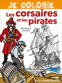 JE COLORIE LES CORSAIRES ET LES PIRATES