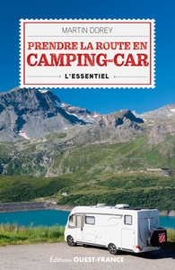 PRENDRE LA ROUTE EN CAMPING-CAR. L'ESSENTIEL