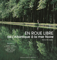 En roue libre de l'Atlantique à la mer Noire