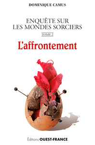 L affrontement - Enquête sur les mondes sorciers. Tome 2