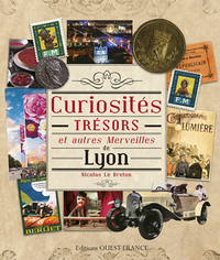 Curiosités, trésors et autres merveilles de Lyon