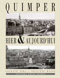 Quimper Hier & aujourd'hui